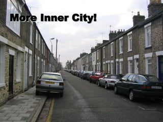More Inner City! 