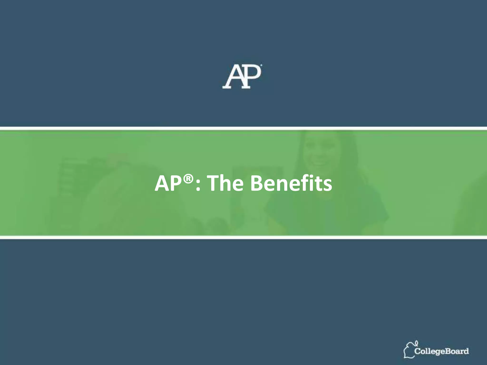 AP®: The Benefits
 