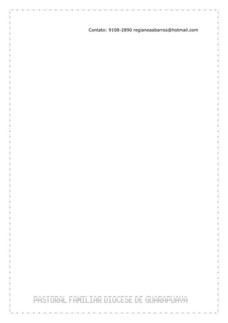 Contato: 9108-2890 regianeaabarros@hotmail.com
 