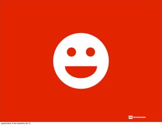 quarta-feira, 6 de novembro de 13
 