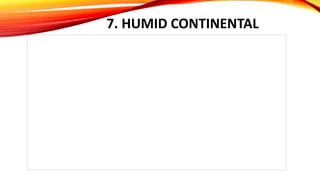 7. HUMID CONTINENTAL
 