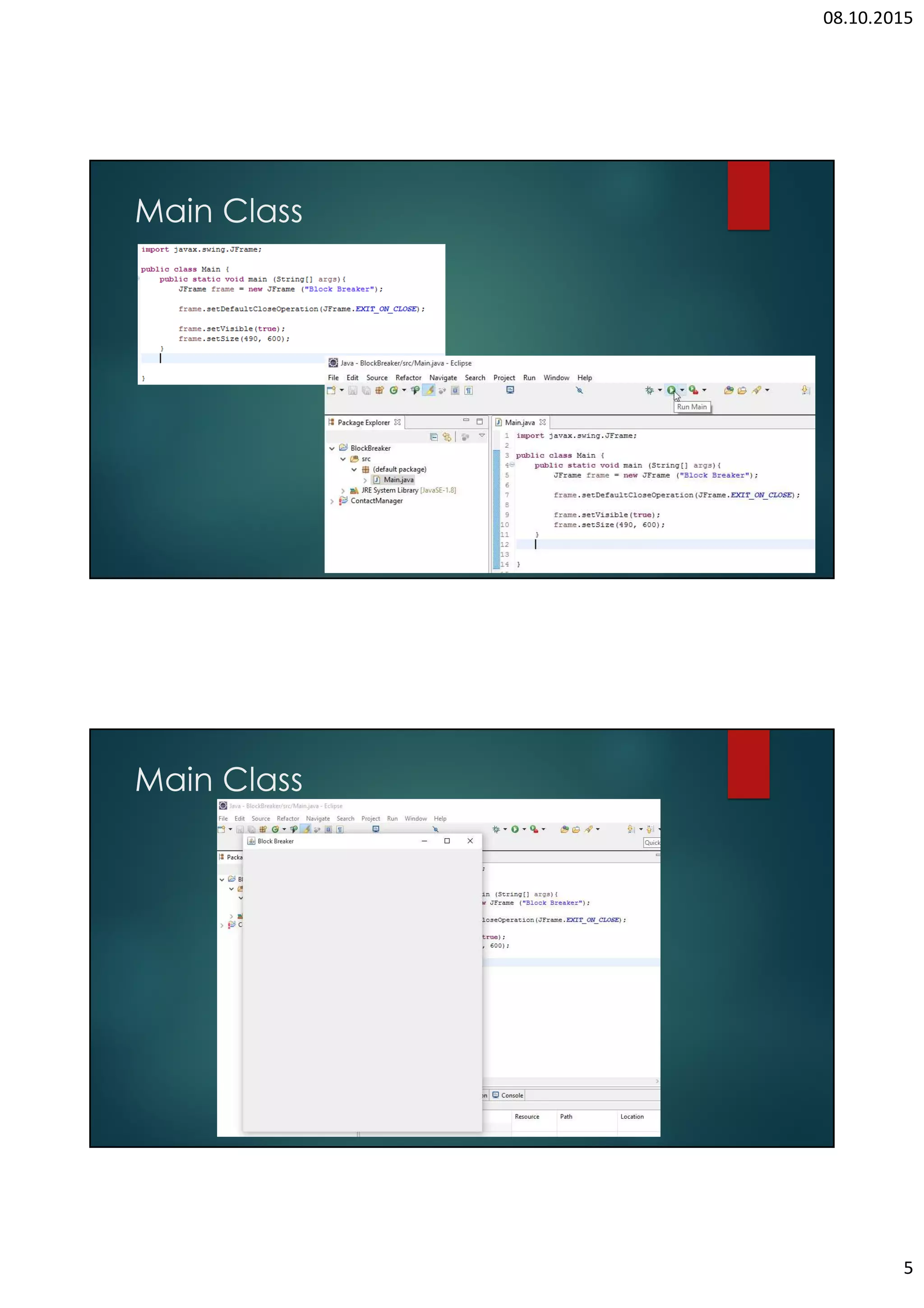 THIS WORK IS LICENSED UNDER A CREATIVE COMMONS ATTRIBUTION 4.0 INTERNATIONAL LICENSE | • Animate class implements Runnable because we want to use threads. • Create the Animate class under the “src” package that implements Runnable interface. • We need to add “update” method to BrickBreakerPanel class to repaint the screen. And also need to add the “super.paintComponent(g);” in paintComponent methods to erase and repaint the screen. 2.6 ADD USER INPUTS (ADD PADDLE) • Now we‘re going to add user input. • User controls the ball by paddle during the game. Then we need to add paddle to game. • Draw the paddle on the screen 