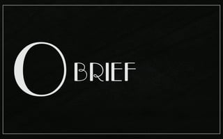 O   BRIEF
 