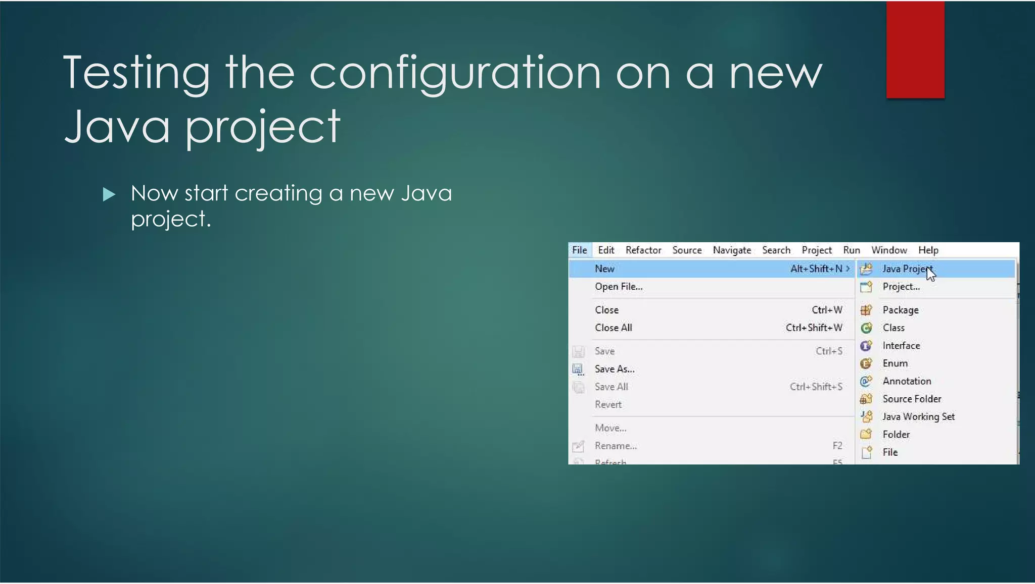 Testing the configuration on a new Java project Now start creating a new Java project. 