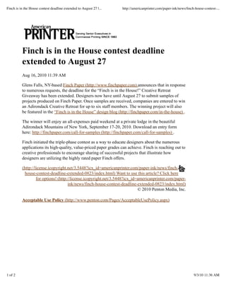 Finch is in the House contest deadline extended to August 27 |...   http://americanprinter.com/paper-ink/news/ﬁnch-house-contest-...




          Finch is in the House contest deadline
          extended to August 27
          Aug 16, 2010 11:39 AM

          Glens Falls, NY-based Finch Paper (http://www.finchpaper.com) announces that in response
          to numerous requests, the deadline for the “Finch is in the House!” Creative Retreat
          Giveaway has been extended. Designers now have until August 27 to submit samples of
          projects produced on Finch Paper. Once samples are received, companies are entered to win
          an Adirondack Creative Retreat for up to six staff members. The winning project will also
          be featured in the “Finch is in the House” design blog (http://finchpaper.com/in-the-house) .

          The winner will enjoy an all-expenses paid weekend at a private lodge in the beautiful
          Adirondack Mountains of New York, September 17-20, 2010. Download an entry form
          here: http://finchpaper.com/call-for-samples (http://finchpaper.com/call-for-samples) .

          Finch initiated the triple-phase contest as a way to educate designers about the numerous
          applications its high-quality, value-priced paper grades can achieve. Finch is reaching out to
          creative professionals to encourage sharing of successful projects that illustrate how
          designers are utilizing the highly rated paper Finch offers.

          (http://license.icopyright.net/3.5448?icx_id=americanprinter.com/paper-ink/news/finch-
           house-contest-deadline-extended-0823/index.html) Want to use this article? Click here
                   for options! (http://license.icopyright.net/3.5448?icx_id=americanprinter.com/paper-
                                      ink/news/finch-house-contest-deadline-extended-0823/index.html)
                                                                             © 2010 Penton Media, Inc.

          Acceptable Use Policy (http://www.penton.com/Pages/AcceptableUsePolicy.aspx)




1 of 2                                                                                                             9/3/10 11:36 AM
 