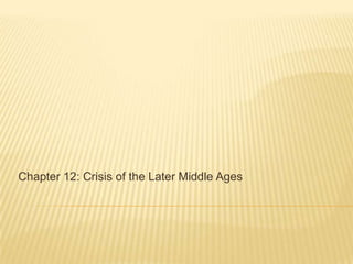 Chapter 12: Crisis of the Later Middle Ages 