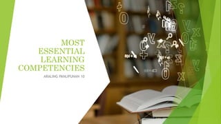 MOST
ESSENTIAL
LEARNING
COMPETENCIES
ARALING PANLIPUNAN 10
 