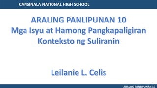 ARALING PANLIPUNAN 10
CANSINALA NATIONAL HIGH SCHOOL
 