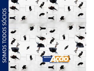 SOMOS TODOS SÓCIOS
 