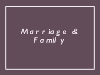 Marriage & Family 