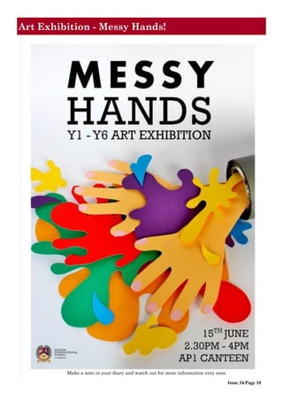 Art Exhibition - Messy Hands!
Issue 34/Page 10
Make a note in your diary and watch out for more information very soon
 