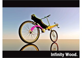 Infinity wood