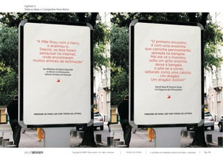 Copyright © 2007 Mola-ativism. All rights reserved. Pág_130TODAS AS LETRAS
Capítulo r)
Todas as ideias #1 Campanhas Nova Marca
A HISTÓRIA DO PRIMEIRO GRUPO EDITORIAL LUSÓFONO.
 