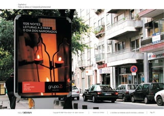 Copyright © 2007 Mola-ativism. All rights reserved. Pág_137TODAS AS LETRAS
Capítulo s)
Todas as ideias #2. Campanha promocional
A HISTÓRIA DO PRIMEIRO GRUPO EDITORIAL LUSÓFONO.
 