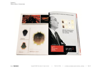 Copyright © 2007 Mola-ativism. All rights reserved. Pág_143TODAS AS LETRAS
Capítulo t)
Todas as ideias #3. Anúncio-tipo
A HISTÓRIA DO PRIMEIRO GRUPO EDITORIAL LUSÓFONO.
 