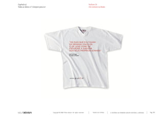 Copyright © 2007 Mola-ativism. All rights reserved. Pág_169TODAS AS LETRAS
Capítulo x)
Todas as ideias #7. Comprar para Ler
A HISTÓRIA DO PRIMEIRO GRUPO EDITORIAL LUSÓFONO.
Fashion 26
Um número na Moda
 