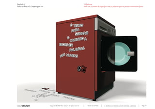 Copyright © 2007 Mola-ativism. All rights reserved. Pág_173TODAS AS LETRAS
Capítulo x)
Todas as ideias #7. Comprar para Ler
A HISTÓRIA DO PRIMEIRO GRUPO EDITORIAL LUSÓFONO.
26 Palavras
Pack com 26 imans de frigorífico com 26 palavras para as pessoas construirem frases.
 