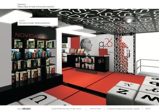 Copyright © 2007 Mola-ativism. All rights reserved. Pág_183TODAS AS LETRAS
Capítulo y)
Todas as ideias #8. Todas as letras pela estrada fora
A HISTÓRIA DO PRIMEIRO GRUPO EDITORIAL LUSÓFONO.
Interior
Vista para a entrada / balcão atendimento.
 