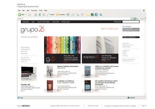 Capítulo q)
A organização da oferta online




                                 Copyright © 2007 Mola-ativism. All rights reserved.   TODAS AS LETRAS   A HISTÓRIA DO PRIMEIRO GRUPO EDITORIAL LUSÓFONO.   Pág_124
 