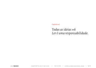 Capítulo w)


                                                      Todas as ideias #6
                                                      Ler é uma responsabilidade.




Copyright © 2007 Mola-ativism. All rights reserved.      TODAS AS LETRAS   A HISTÓRIA DO PRIMEIRO GRUPO EDITORIAL LUSÓFONO.   Pág_158
 