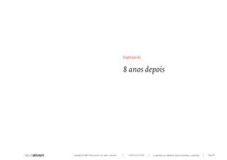 Capítulo b)


                                                      8 anos depois




Copyright © 2007 Mola-ativism. All rights reserved.      TODAS AS LETRAS   A HISTÓRIA DO PRIMEIRO GRUPO EDITORIAL LUSÓFONO.   Pág_06
 