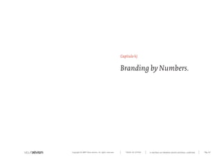 Capítulo k)


                                                      Branding by Numbers.




Copyright © 2007 Mola-ativism. All rights reserved.      TODAS AS LETRAS   A HISTÓRIA DO PRIMEIRO GRUPO EDITORIAL LUSÓFONO.   Pág_62
 