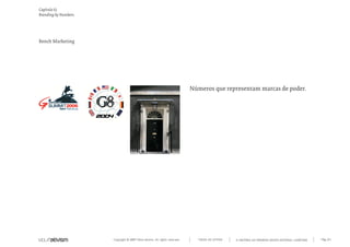 Capítulo k)
Branding by Numbers.




Bench Marketing




                                                                             Números que representam marcas de poder.




                       Copyright © 2007 Mola-ativism. All rights reserved.     TODAS AS LETRAS   A HISTÓRIA DO PRIMEIRO GRUPO EDITORIAL LUSÓFONO.   Pág_64
 