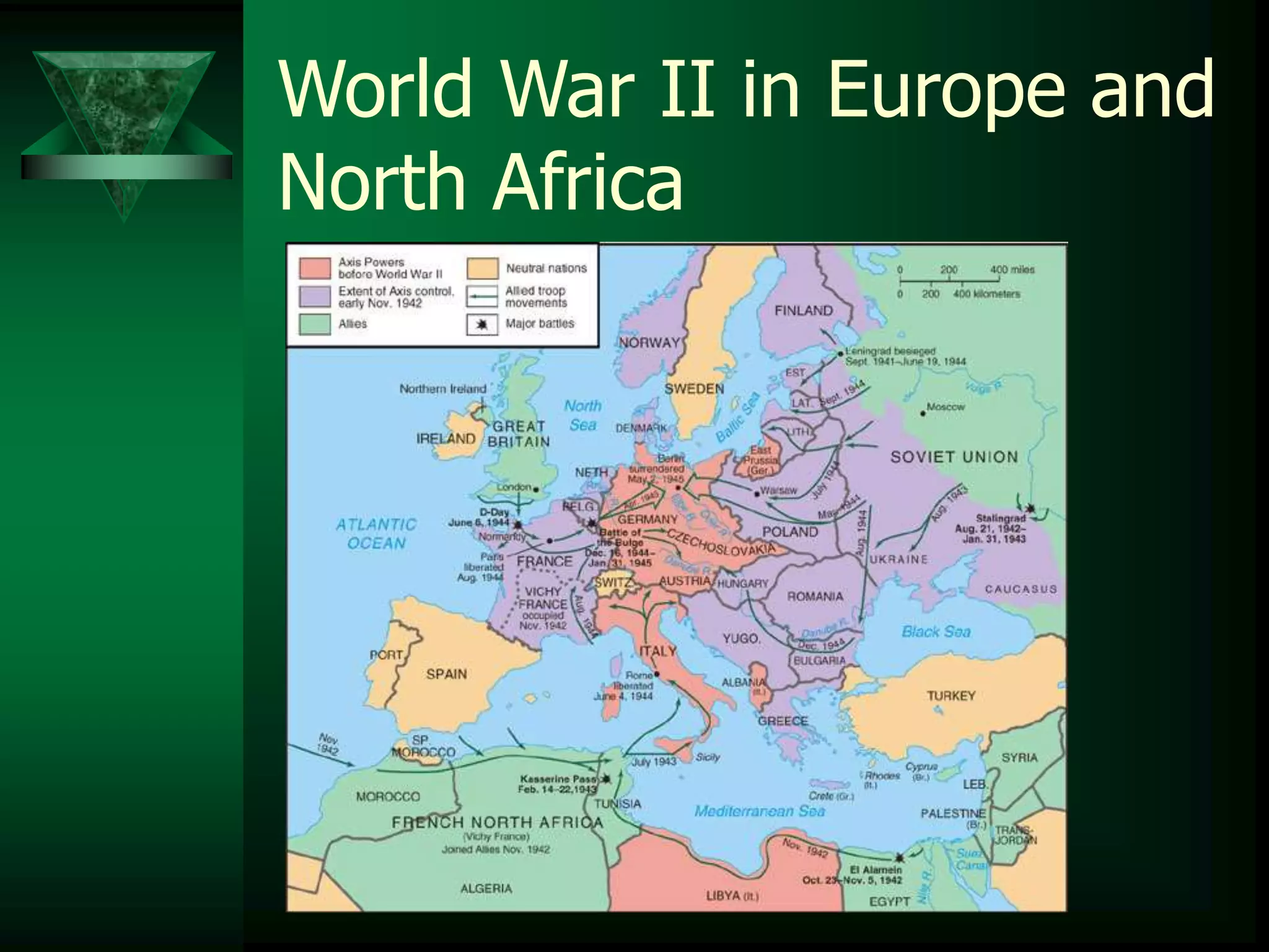 World War II in Europe and 
North Africa 
 