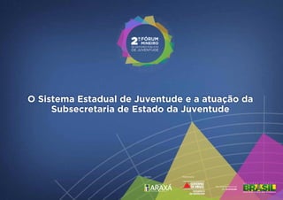 O Sistema Estadual de Juventude e a atuação da Subsecretaria da Juventude de Minas Gerais