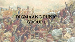 DIGMAANG PUNIC
GROUP 1
 