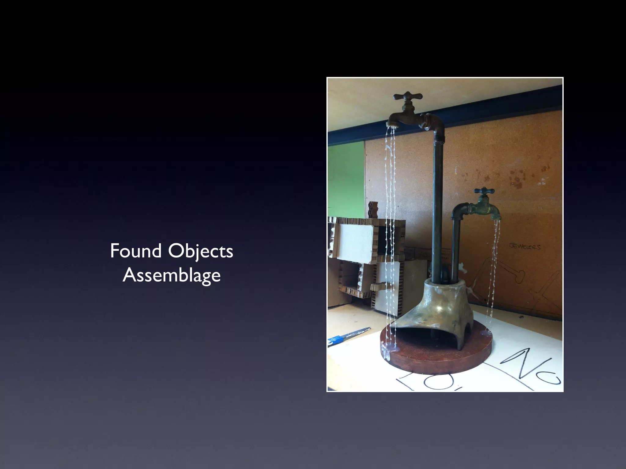 Found Objects
Assemblage
 