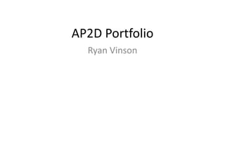 Ap3d portfolio Ryan Vinson | PPTX