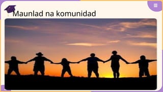 Maunlad na komunidad
 