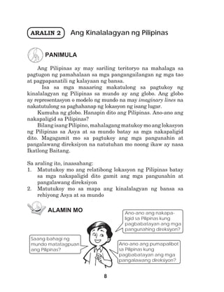 8
Aralin 2 Ang Kinalalagyan ng Pilipinas
PANIMULA
Ang Pilipinas ay may sariling teritoryo na mahalaga sa
pagtugon ng pamah...