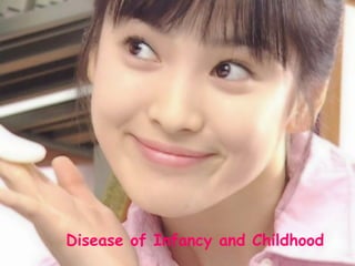 Disease of Infancy and Childhood
 
