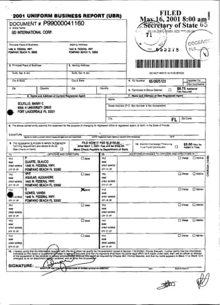 -2001 UNIFORM BUSINESS REPORT (UBR)
    'DOWMENT # P99000041160
       Nams
      1. Entiw

          GD I ~ N A T i O N ACORP.
                              l

     PrincipalPlace o1 Businsss                                      Malling Address
    l W N. F M W L HWY.                                          1140 N. FEDERAL        M.
    POUPANO BEACH FL tXü2                                        FüUPUX) B A FL 33062
                                                                          Em



     2. Principal Place of Businsss                              3. Mailing Mdress
                                                             I
           Suite. Apt. I). etc.                                       Suite. Apt. a. ele.                                                  W NOT WRITE IN THIS SPACE

           Cily & Slate                                               Citv & Stats                                      4. FEI Number     -5123                             IApolied For
                                                                                                                                                                            INat Applleable
           Zip                       counuy                           tip                    coun~ry
                                                                                                                        5 Certificate 01 Status Desired
                                                                                                                         .                                 O      $8.75 ~ d d i ~ n d
                                                                                                                                                                  Fee Rwuird

                           6. Namo and ~ W m s of Curmnt Roglrtarsd Asenl
                                               s                                                    I                   7 Nains and Addrsre o1 Nea Reslrtered A n m l
                                                                                                                         .
                                                                                                    I   Name

                                                                                                        Street Addieso(P.0. BOx Number iS Nal Amaplable)



                                                                                                        City                                                   FL    I   Zi~Code

    8. The abave naned entii submila rhis rtatement fwthe pirpess af changing its feglstered olfice a regislered agent. oi Wlh. i the Stace OIFlWida,
                                                                                                                                 n


    SIGNATURE
                                                                                             ,
                       ~ ~ ~ b M * d o l v i n ~ r a r d w a r s d s ~ a n a d l u o i l ~ l c MIUOIE: ~ ~ L m t ~ o r ~ i w . a - h a i ~ p l
                                                                                                 .                                                           mE
                                                                                                                                                              T




L
     9. i n s cowiaon-e



    11.
        laii
         Soe c i #.r s ori -c*)
                                a D O io sai jy ,u!n&ns?o
                                             ~
                                              t
                         ie-erl $c a l c c 10 COSO


                                            OFFICUS ANO OIRECTORS
                                                                 I
                                                                 I
                                                                              RLE NO.WL!,! F,EE 1 6 , 5 1 5 0 , ~ O .
                                                                          Aner M A Y 1.2001 Fee wlll be S5J0.00 -.
                                                                       M i e Check Payable t o Depattmenl o Siate
                                                                                              12.
                                                                                                                 ,       I    1D E eco? c i n p a g n F nsw.i.g
                                                                                                                                  t'.s:      mrlr o.tioi

                                                                                                                         A0I)ITIONSICHANGESTO OFFICERS AND DIRECTORS IN 11
                                                                                                                                                                          $5.00  Mar Be
                                                                                                                                                                          Aadooto Feaí



    T~LE       P                                                               •     hieb     nilr                                                                  O cianpe      O~   d d m
    IWIE       OUARTE, GLAUW
    srnrnrowss 1440 N. FEDERAL HWY.
                                                                                              w
                                                                                              smmm~ss
                                                                                                                                                                                               a
                                                                                                                                                                                               -
    CIN-~~.ZP POMPANO BEACH FL 33062                                                          cm-SI-UP                                                                                         3
                                                                                                                                                                                               lu
                                                                                                                                                                                               N
    Illu                  WK                                                   Oh ~ t e       Imi                                                                        Cbqe     OMdillm      K
                                                                                                                                                                                               O
    N E
     I
     M            AGUIWI, A W D R E                                                           NM
                                                                                               PE
    s m m m r s s 1440 N. FEOEPAL HWY.                                                        SM        ADORES
    wn-n-ZIP POMPANO BEACH FL 33062                                                           C~.ST-ZIP
    rltL1                 s
                          GOMES, VANDA
                                                                               e,             rn*
                                                                                              NM
                                                                                                                                                                         CMnge       mixon

@~mo~ss                   1440 N. F E D E M W .                                               srm m s
                                                                                                   [
    cm-s~.ap              POMPANO EACH R 33062                                                cm-ST-UP
    mr                                                                         •     DeRte    mlr                                                                   O Ctawe       OAMitim
    HUdt                                                                                      LUME
    SlW1rwnm                                                                                  SlEElMDRN
    um-sr.n~                                                                                  CIN-ST-ZIP
    TIU                                                                        O hiae         nnt                                                                   O CMW         O AMlilon
    IWIE                                                                                      NUIE
    rnMMss                                                                                    s Wcms
                                                                                               l
                                                                                               m
    an-S-ZIP                                                                                  C~-ST-UP
    m~t                                                                        O MA.          n~u                                                                   O CMnne       O Add~tion
    MW                                                                                        N*
                                                                                               A
 