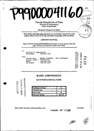 Florida Department of State
                                Division of Co~porations
                                   Public Access System
                                                                                                4

                             ~iecwnik
                                    Filing Cova Shcet
    .
    _m_l    ~,. ..- ..       . . - ..........- ...... -..-.   -      -
        Note: Picase print tbis page and use ti as a cover sheet Typc the fax andit
        numba (shown below) ou fie top md bottom ofaii paga ofthe docume&

                                  (((H03000192169 8)))
       Note: DO NOT hit thc REFRESHRELOAD button on your bmwser fium this
                           page. Doing w> wll generak annther cover $h&
    ...- .......... -.........,, , ....                                -         . .--*
e   To;
       -                                ......... ........................... .-


           Division of Cerporatiem                                                    -i
                                                                                      Wrn           q
           Fax m e r      : (850)205-0380                                                           w
                                                                                      I r
                                                                                       - ,
    Prm:
           Account Name    :            S I m ~ - -PORT UümmmALb
           Accoupt I u b r : ~ 0 0 2 0 0 0 0 1 5 4
                    Tme
                                                                                                    -    -
                                                                                                    = m
           PhOX               : 1954)525-9900
           Fax Bumber         i (954) 5 2 3 - 2 8 7 1
                                                                                      mc            -0
                                                                                      7
                                                                                      T C T ;
                                                                                      o-, +?          w
                                                                                      E??,          0
                                                                                      on
                                                                                      9




                           BASIC AMENDMENT
 