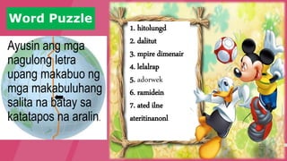 Word Puzzle
Ayusin ang mga
nagulong letra
upang makabuo ng
mga makabuluhang
salita na batay sa
katatapos na aralin.
32
1. hitolungd
2. dalitut
3. mpire dimenair
4. lelalrap
5. adorwek
6. ramidein
7. ated ilne
ateritinanonl
 