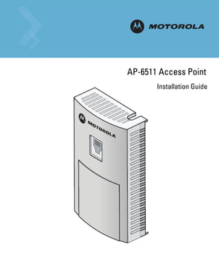 M

AP-6511 Access Point
       Installation Guide
 