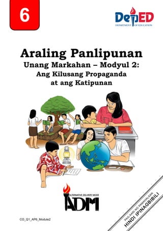 CO_Q1_AP6_Module2
Araling Panlipunan
Unang Markahan – Modyul 2:
Ang Kilusang Propaganda
at ang Katipunan
6
 