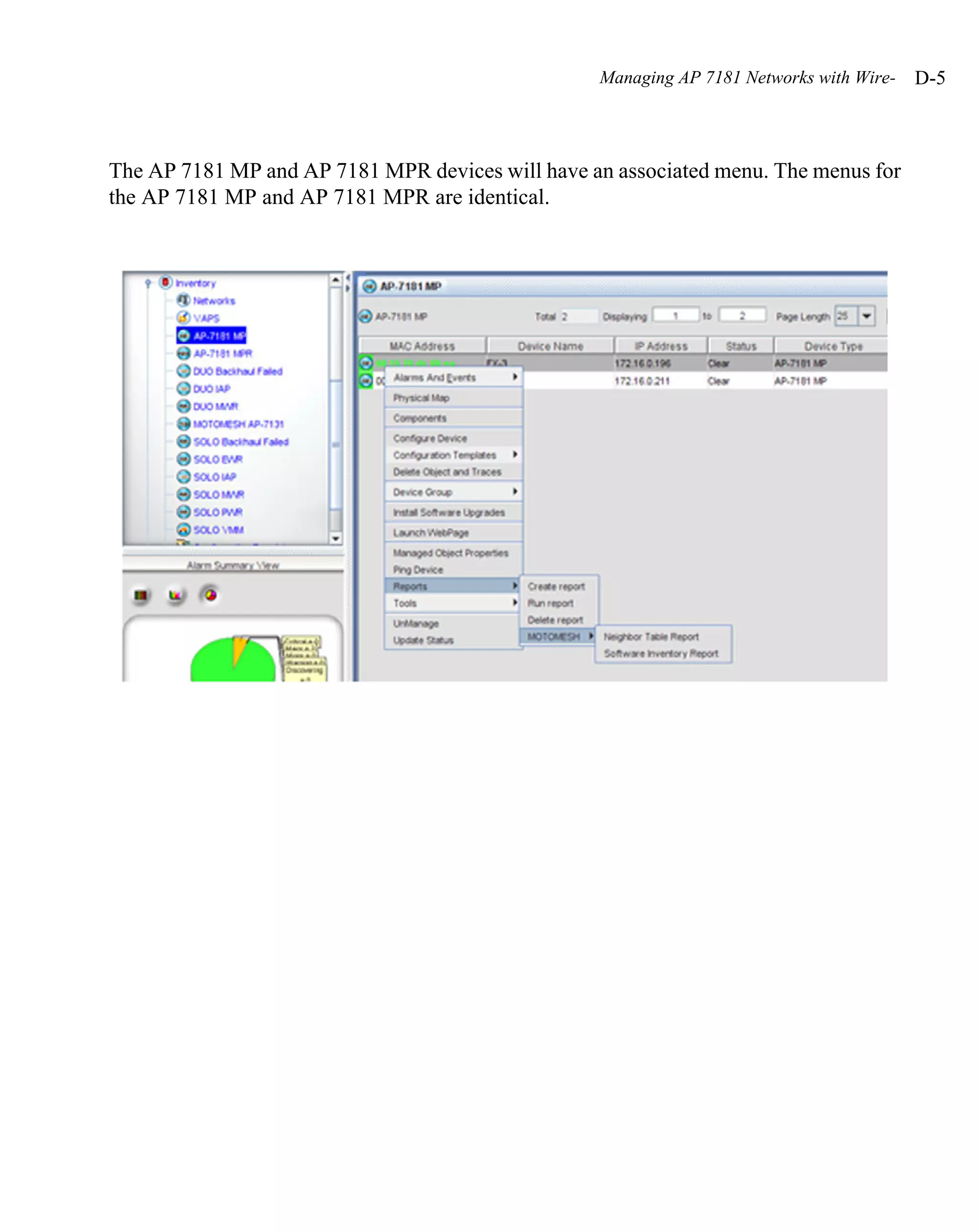 Managing AP 7181 Networks with Wire-   D-5



The AP 7181 MP and AP 7181 MPR devices will have an associated menu. The menus for
the AP 7181 MP and AP 7181 MPR are identical.
 