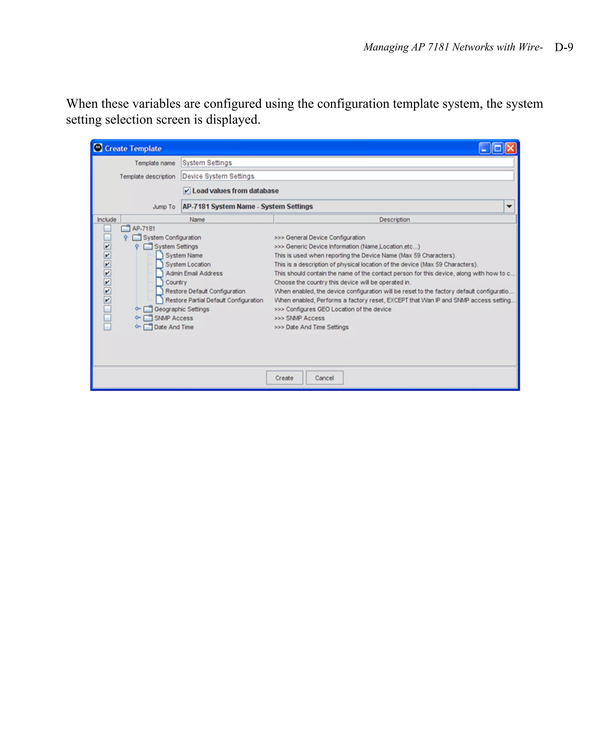 Managing AP 7181 Networks with Wire-   D-9



When these variables are configured using the configuration template system, the system
setting selection screen is displayed.
 