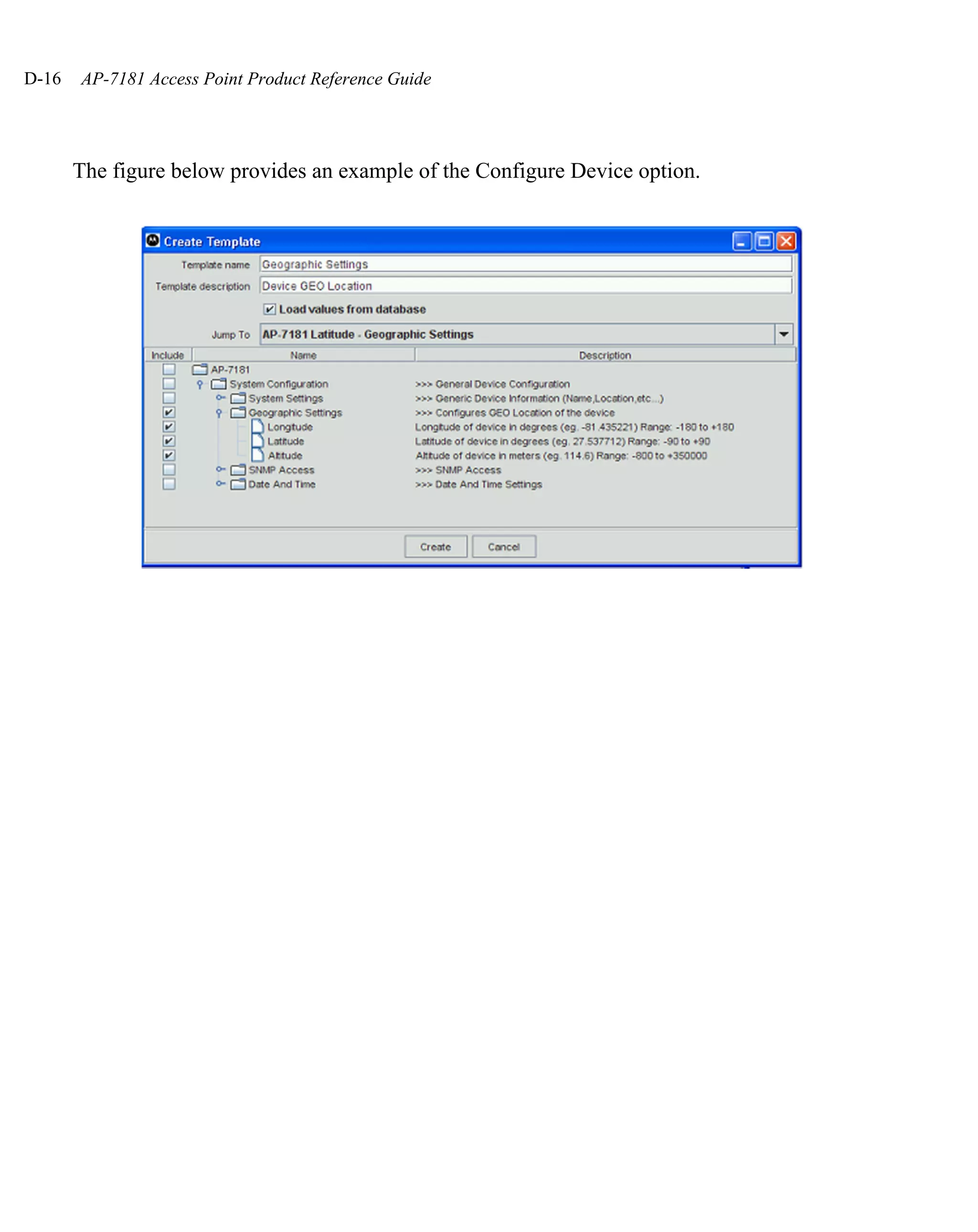 D-16   AP-7181 Access Point Product Reference Guide




       The figure below provides an example of the Configure Device option.
 