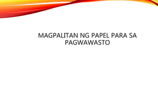 MAGPALITAN NG PAPEL PARA SA
PAGWAWASTO
 
