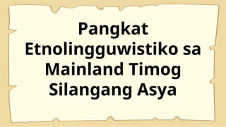 Pangkat
Etnolingguwistiko sa
Mainland Timog
Silangang Asya
 