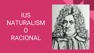 IUS
NATURALISM
O
RACIONAL
 