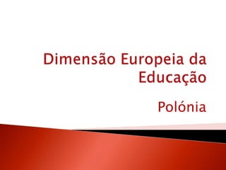 Dimensão Europeia da Educação Polónia 