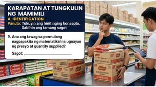 D. SUPPLY
A. IDENTIFICATION Panuto: Tukuyin ang
hinihinging konsepto. Sabihin ang tamang
sagot
9. Ano ang tawag sa pormulang
nagpapakita ng matematikal na
ugnayan ng presyo at quantity
supplied?
Sagot: ___________________________
 