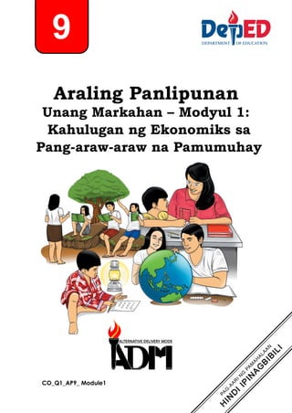 Araling Panlipunan
Unang Markahan – Modyul 1:
Kahulugan ng Ekonomiks sa
Pang-araw-araw na Pamumuhay
9
CO_Q1_AP9_ Module1
 