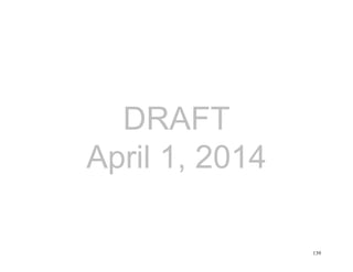 DRAFT
April 1, 2014
139
 